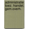Administratie toez. handel. gem.overh. by Dujardin