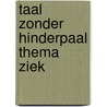 Taal zonder hinderpaal thema ziek by Unknown