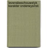 Levensbeschouwelyk karakter onderwysinst. door Groof