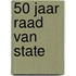 50 jaar Raad van State
