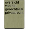 Overzicht van het gerechtelijk privaatrecht by Bruno Maes