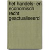 Het handels- en economisch recht geactualiseerd door Onbekend