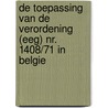 De toepassing van de verordening (EEG) nr. 1408/71 in Belgie by Y. Jorens