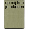 Op mij kun je rekenen by Verbeek