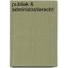 Publiek & administratierecht door J. Dujardin