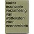 Codex economie verzameling van wetteksten voor economisten