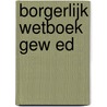Borgerlijk wetboek gew ed door M. Dambre
