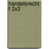 Handelsrecht F 2x2 door M. Dambre