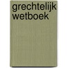 Grechtelijk wetboek by Broeckx