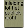 Inleiding tot het publiek recht by D. Pieters