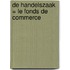 De handelszaak = Le fonds de commerce