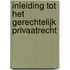 Inleiding tot het gerechtelijk privaatrecht