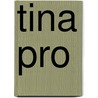 Tina Pro door Onbekend