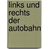 Links und Rechts der Autobahn door Stünings Haus der Medien