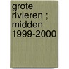 Grote rivieren ; Midden 1999-2000 door Onbekend
