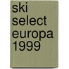 Ski select Europa 1999 by Unknown