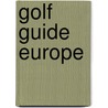 Golf Guide Europe door K. van Erven Dorens