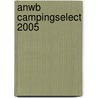 ANWB campingselect 2005 door Anwb