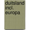 Duitsland incl. Europa by Unknown
