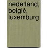Nederland, België, Luxemburg door Onbekend