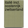 Italië incl. Oostenrijk ; Zwitserland by Unknown