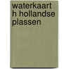 Waterkaart h hollandse plassen door Onbekend