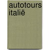 Autotours Italië by A. Horne