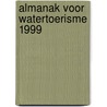 Almanak voor watertoerisme 1999 by Unknown
