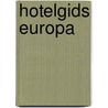 Hotelgids europa door Onbekend
