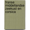 Franse Middellandse Zeekust en Corsica door Henk Zwijnenburg