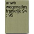 ANWB wegenatlas Frankrijk 94 ; 95