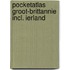 Pocketatlas groot-brittannie incl. ierland