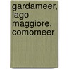 Gardameer, Lago Maggiore, Comomeer by F. Hermans