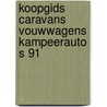 Koopgids caravans vouwwagens kampeerauto s 91 door Onbekend