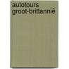 Autotours Groot-Brittannië by R. Woodcock