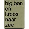 Big Ben en Kroos naar zee by M.J. Sacre