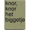 Knor, knor het biggetje by Unknown