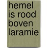 Hemel is rood boven laramie door Hermann