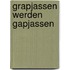 Grapjassen werden gapjassen