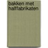 Bakken met halffabrikaten