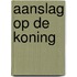 Aanslag op de koning