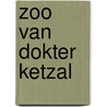 Zoo van dokter ketzal door Reding