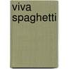 Viva spaghetti by Attanasio