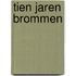 Tien jaren brommen