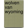 Wolven van wyoming door Hermann