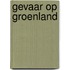 Gevaar op groenland