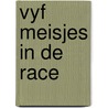 Vyf meisjes in de race door Jean Graton