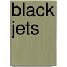 Black jets door Joseph Weinberg