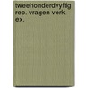 Tweehonderdvyftig rep. vragen verk. ex. by Unknown