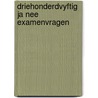 Driehonderdvyftig ja nee examenvragen by Unknown